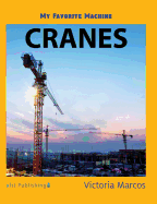 My Favorite Machine: Cranes