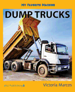 My Favorite Machine: Dump Trucks