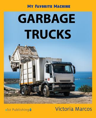 My Favorite Machine: Garbage Trucks - Marcos, Victoria