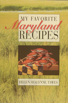 My Favorite Maryland Recipes - Tawes, Helen Avalynne