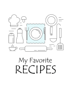 My Favorite Recipes: Cookbook to Manage Your Recipe Collection