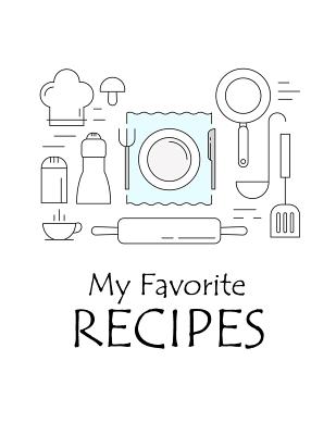 My Favorite Recipes: Cookbook to Manage Your Recipe Collection - Cook, Sandra