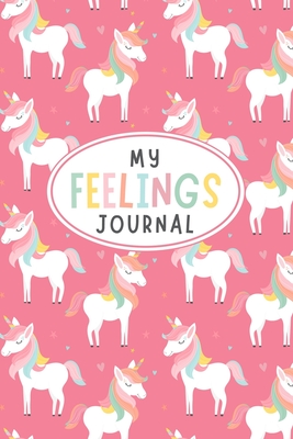 My Feelings Journal: Feelings Journal for Kids - Help Your Child Express Their Emotions Through Writing, Drawing, and Sharing - Reduce Anxiety, Anger and Stress - Colorful Pink Unicorn Cover Design - Boyd, Matilda