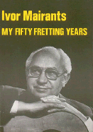 My Fifty Fretting Years