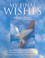 My Final Wishes - Davis, Bradley H