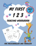 My First 1 2 3 Tracing Workbook For Preschoolers and Toddlers AGES 3+: My First Handwriting Workbook Learn to Write Workbook - From Fingers to Crayons, Practice for Kids with Pen Control, numbers(Kids animals coloring activity books)Tracing, and More