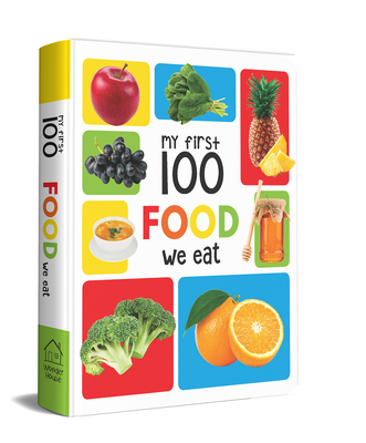 My First 100 Food We Eat: Early Learning Books for Children - Wonder House Books