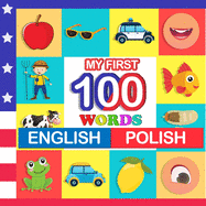 my first 100 words English-Polish: Learn Polish for kids aged 2-7