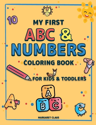 My first ABC and Numbers: Coloring Book for Kids and Toddlers Fun with ...