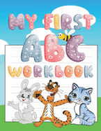 My First ABC Handwriting Workbook: Trace, Write and Learn Alphabet for Kids Age 4-7