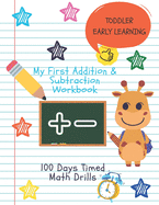 My First Addition & Subtraction Workbook - 100 Days Timed Math Drills - Toddler Early Learning: 100 Days Speed Drills Test for kids Math Facts Addition and Subtraction Practice Worksheets (VP Edition-1)