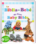 My First Baby Bible/Mi Primera Biblia (Bilingual): Baby's First Bible/La Primera Biblia del Bebe