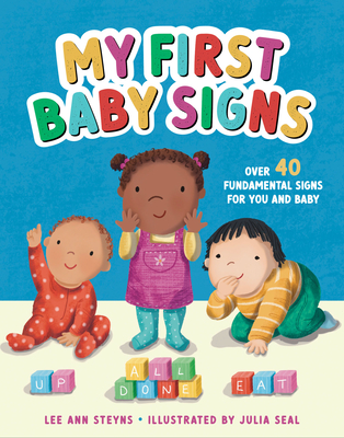 My First Baby Signs (Over 40 Fundamental Signs for You and Baby) - Steyns, Lee Ann