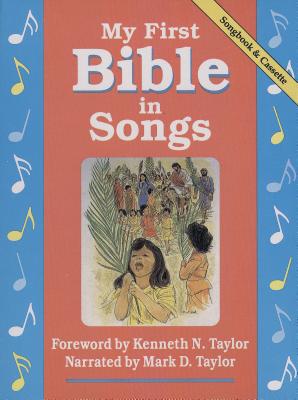 My First Bible in Songs - Tyndale House Publishers, and Taylor, Kenneth N., and Hook, Richard (Illustrator)