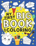 My First Big Book of Coloring: 50 Fun and Easy Large Coloring Pages for Toddlers
