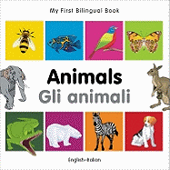 My First Bilingual Book-Animals (English-Italian)