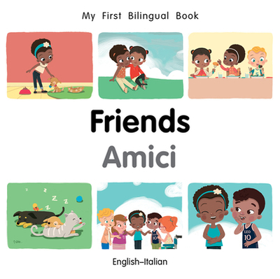 My First Bilingual Book-Friends (English-Italian) - Billings, Patricia