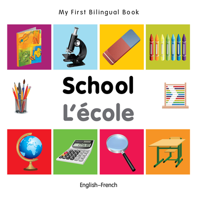 My First Bilingual Book-School (English-French) - Milet Publishing