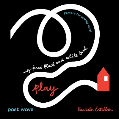 My First Black and White: Play! - Estellon, Pascale