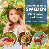 My First Book about Sweden - Min Frsta BOK Om Sverige: A Children's Picture Guide to Swedish Culture, Traditions and Fun