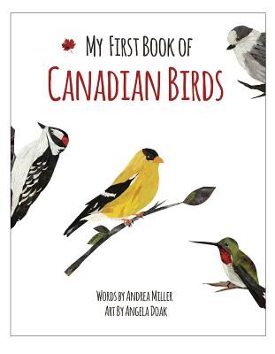 My First Book of Canadian Birds - Miller, Andrea