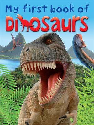 My First Book of Dinosaurs - Dixon, Dougal, and Phillips, Dee