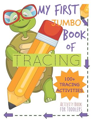 My First Book of Tracing Jumbo 100+Tracing Activities Activity Book for Toddlers: Beginning Tracing Book for Handwriting Skills Pencil Control and Fine Motor Skills - Books, Busy Hands