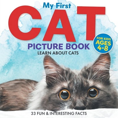 My First Cat Picture Book: Learn About Cats For Kids Ages 4-8 33 Fun & Interesting Facts - Ravens, Two Little
