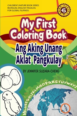 My First Coloring Book/Ang Aking Unang Pangkulay na Aklat - Suzara-Cheng, Jennifer