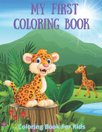 My First Coloring Book - Coloring Book For Kids: 100 Amazing Coloring Pages for Boys & Girls