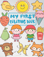My First Coloring Book: kindergarten large picture coloring books (toddler coloring book) my 1st big book of coloring