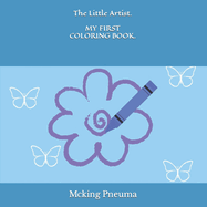 My First Coloring Book.: The Little Artist.