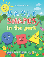 My First Comic Coloring Book for Basic Shapes in the Park: Coloring Book for kids of +2