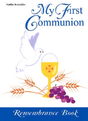 My First Communion: Remembrance Book - Bonaldo, Nadia, and Alampi, Janet (Translated by), and Alampi, Frank (Translated by)