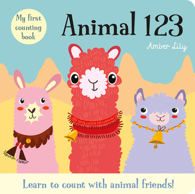 My First Counting Book: Animal 123: A Counting Book with Animal Friends - Amber Lily