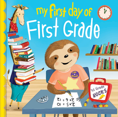 My First Day of First Grade - Martin, Louise