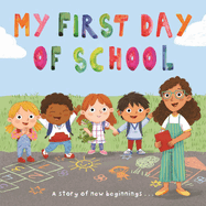 My First Day of School: A Story of New Beginnings