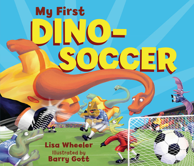 My First Dino-Soccer - Wheeler, Lisa