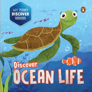 My First Discover Series: Ocean Life: Fun and Interactive Illustrated Board Book of Sea Animals for Kids, Toddlers [Penguin Early Learning Series]