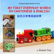 My First Everyday Words in Cantonese and English: with Jyutping pronunciation