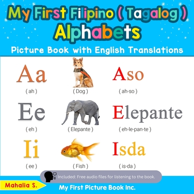 My First Filipino ( Tagalog ) Alphabets Picture Book with English Translations: Bilingual Early Learning & Easy Teaching Filipino ( Tagalog ) Books for Kids - S, Mahalia