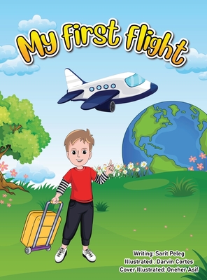 My First Flight: The captivating story of how children in a classroom around the world began making a difference - Peleg, Sarit S