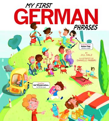 My First German Phrases - Translations Com Inc (Translated by), and Fabbri, Daniele (Illustrator), and Kalz, Jill
