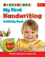 My First Handwriting Activity Book: Develop Early Pencil Control Skills