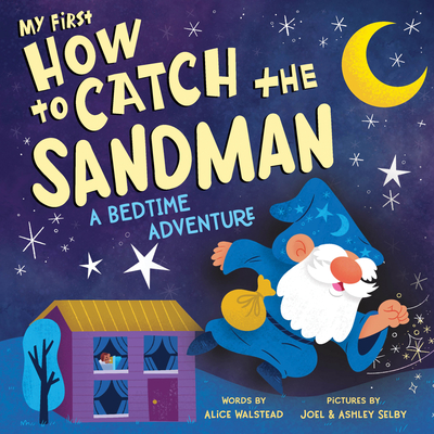 My First How to Catch the Sandman - Walstead, Alice