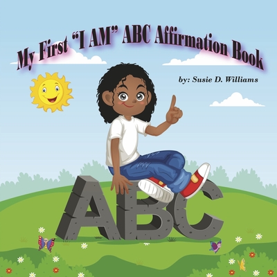 My First 'i Am' ABC Affirmation Book - Williams, Susie