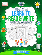 My First Learn To Read & Write Activity Workbook: For Kindergarten & Preschool Kids Learning Reading & Writing. Tracing Practice Book. - Ages 3-5