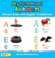 My First Maori Alphabets Picture Book with English Translations: Bilingual Early Learning & Easy Teaching Maori Books for Kids