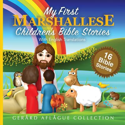 My First Marshallese Children's Bible Stories with English Translations - Aflague, Gerard, and Aflague, Mary