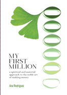 My First Million: A Spiritual and Material Approach to the Noble Art of Making Money